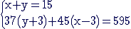 3$\rm\{x+y=15\\37(y+3)+45(x-3)=595